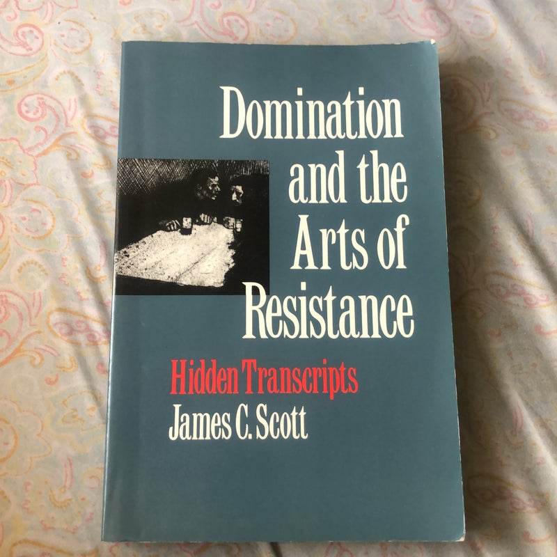 Domination and the Arts of Resistance