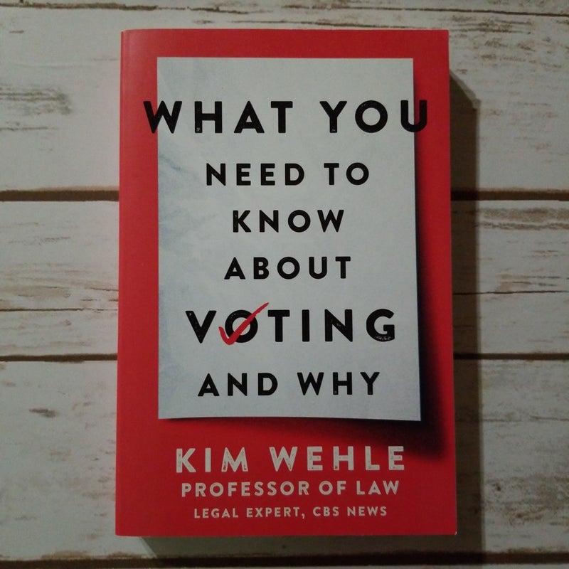 What You Need to Know about Voting--And Why