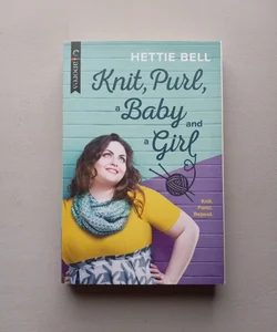 Knit, Purl, a Baby and a Girl