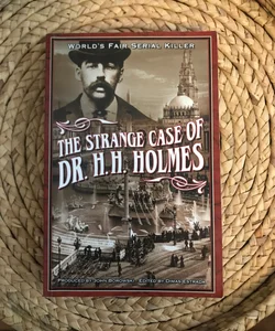 The Strange Case of Dr. H. H. Holmes