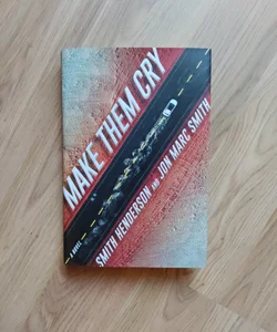 Make Them Cry (First Edition)