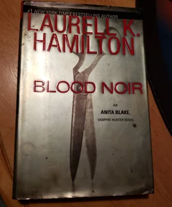 Blood Noir (Anita Blake, Vampire Hunter, Book 16)
