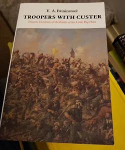 Troopers with Custer