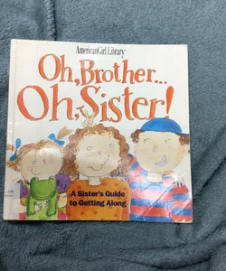 Oh, Brother... Oh, Sister!
