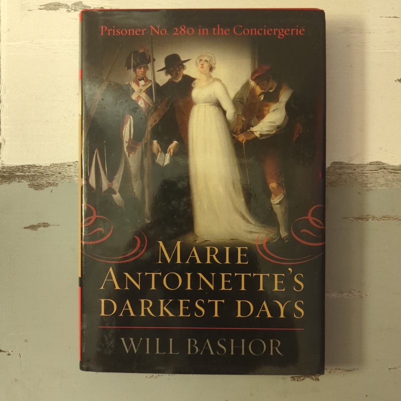 Marie Antoinettes Darkest Days