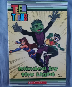 Teen Titans: Blinded by the Light