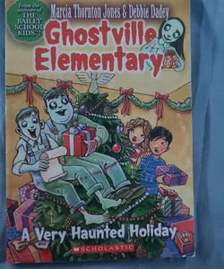 Ghostville Elementary: A Very Haunted Holiday