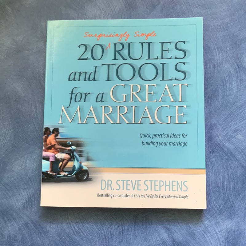 20 (Surprisingly Simple) Rules and Tools for a Great Marriage