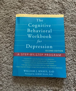 The Cognitive Behavioral Workbook for Depression