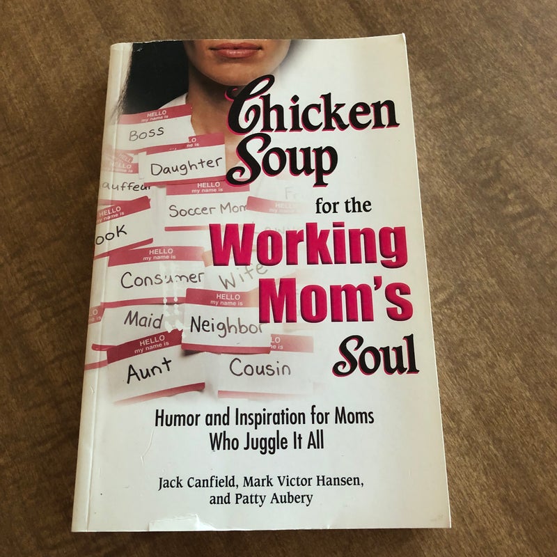 Chicken Soup for the Working Mom's Soul
