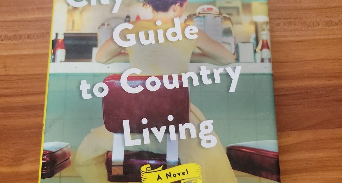 The City Baker's Guide to Country Living Louise Miller