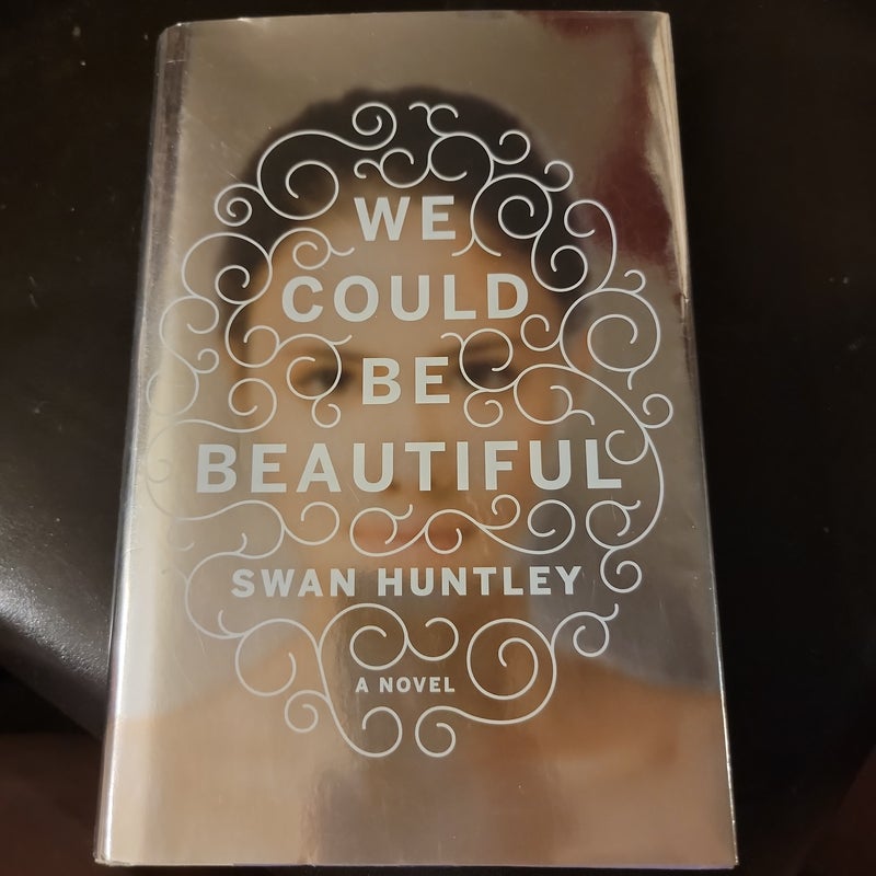 We Could Be Beautiful (Library Copy)