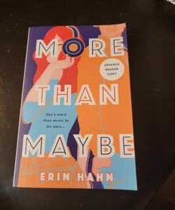 More Than Maybe. (ARC)