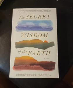The Secret Wisdom of the Earth (ARC)