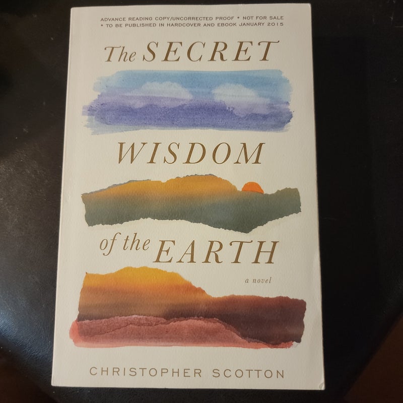 The Secret Wisdom of the Earth (ARC)