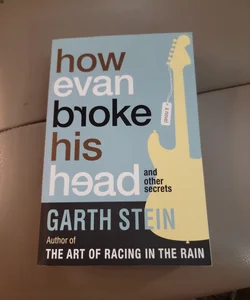 How Evan Broke His Head and Other Secrets