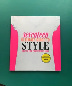 Seventeen Ultimate Guide to Style
