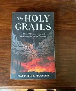 The Holy Grails - a Story of Perseverance and the Power of Positive Thinking
