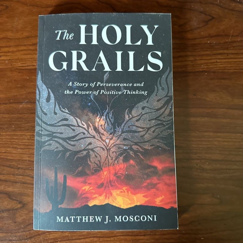 The Holy Grails - a Story of Perseverance and the Power of Positive ...