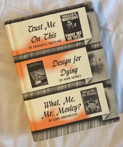 Trust Me On This, Design for Dying, and What, Me, Mr. Mosley?