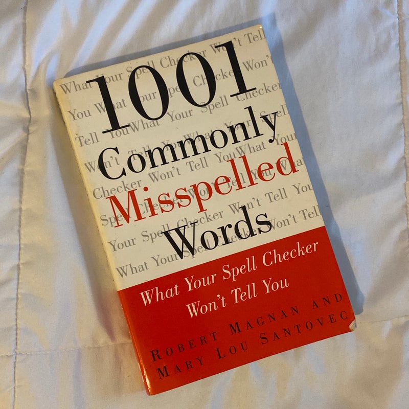 1001 Commonly Misspelled Words: What Your Spell Checker Won't Tell You