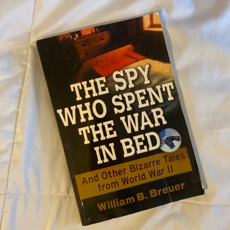 The Spy Who Spent the War in Bed