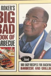 Al Roker's Big Bad Book of Barbecue