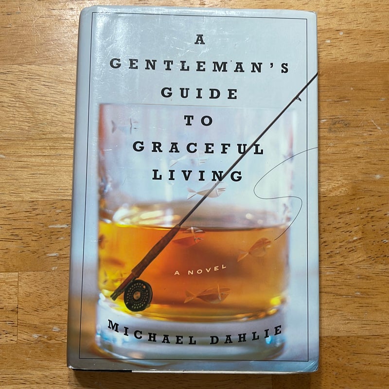 A Gentleman's Guide to Graceful Living