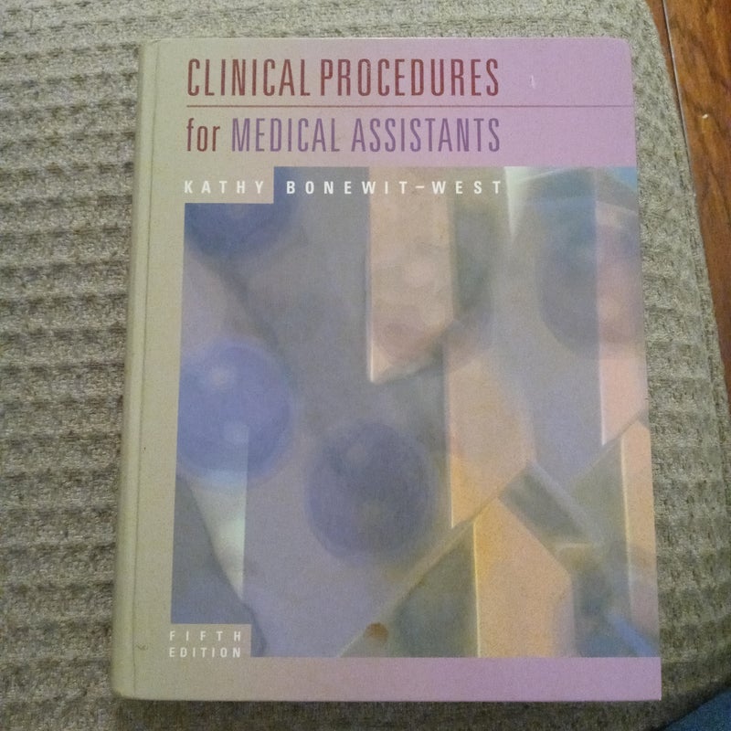 Clinical Procedures for Medical Assistants