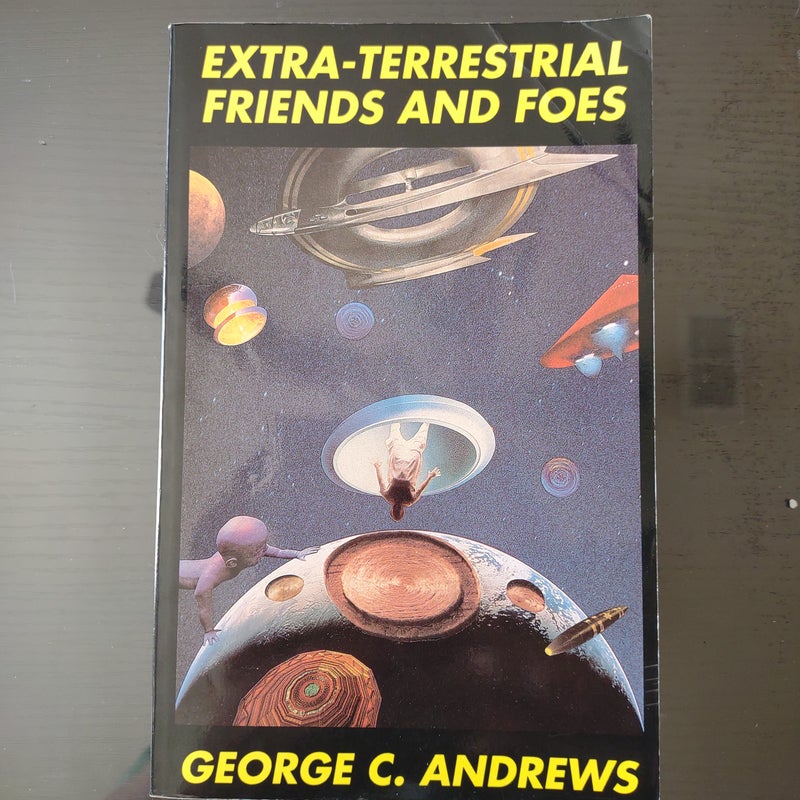 Extra-Terrestrial Friends and Foes