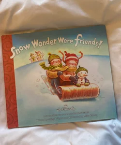 Snow Wonder We're Friends!