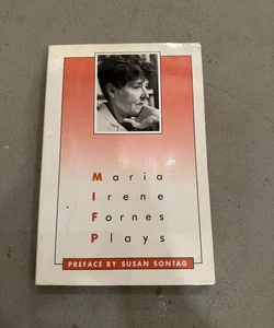 Plays: Maria Irene Fornes