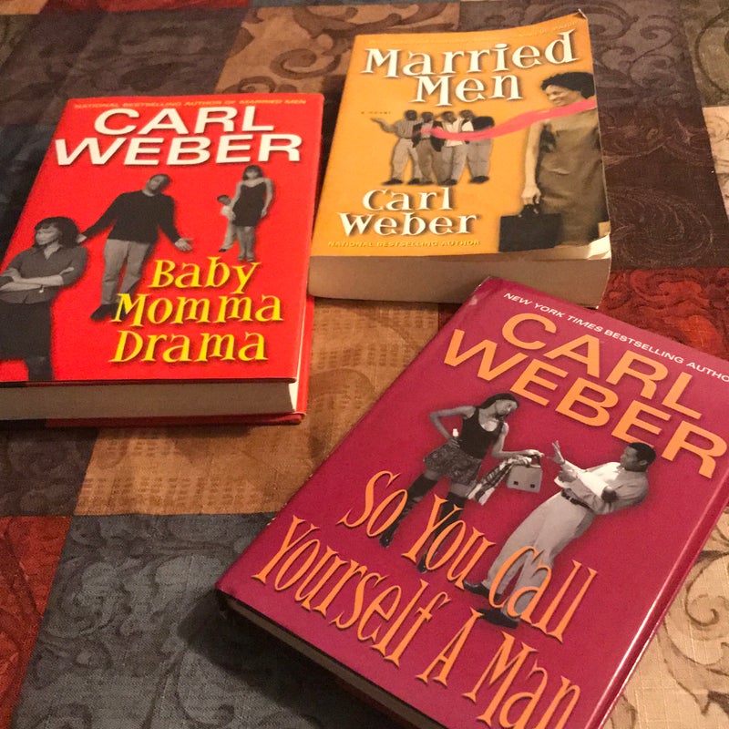 Baby Momma Drama, Married Men & So You Call Yourself a Man (Carl Webber Book Bundle #2)
