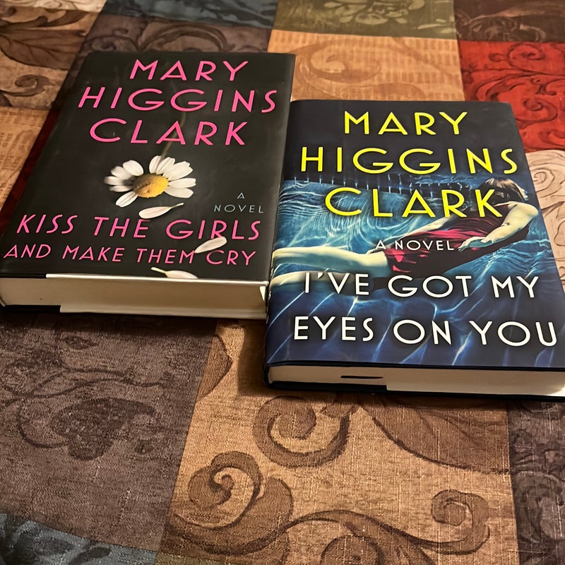 Kiss the Girls and Make Them Cry & I’ve Got My Eyes on You (Mary Higgins Clark Book Bundle)