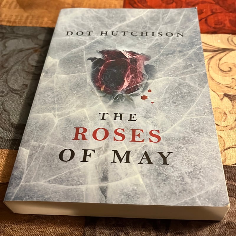 Roses of May (Dot HutchisonCollector TrilogyBook 2)