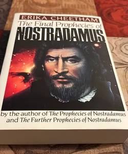 The final prophecies of Nostradamus