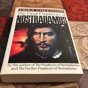 The Final Prophecies of Nostradamus