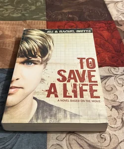 To Save A Life Novel