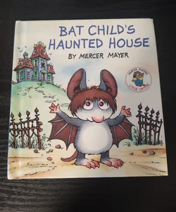 Batchild's Haunted House