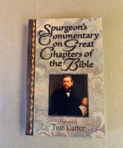 Spurgeon’s Commentary on Great Chapters of the Bible