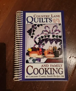 Country Lane Quilts and Family Cooking
