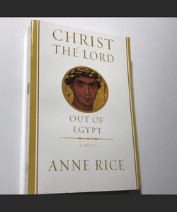 Christ the Lord - Out of Egypt