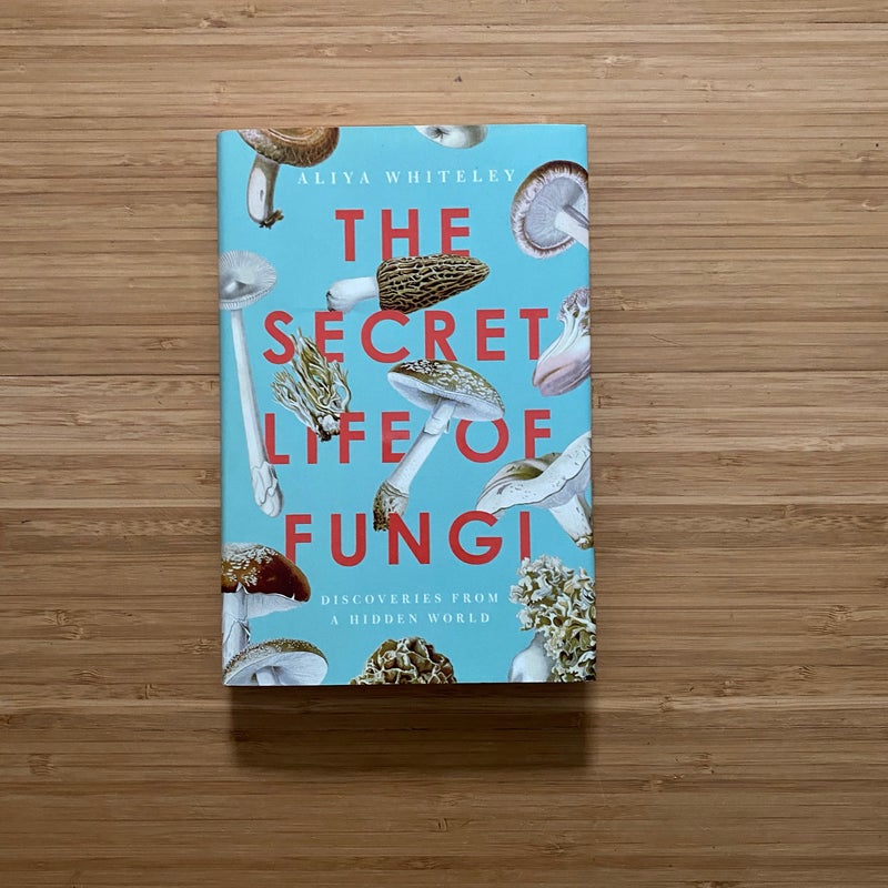 The Secret Life of Fungi