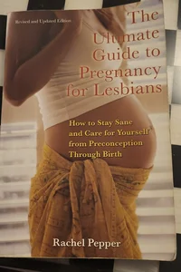 Ultimate Guide to Pregnancy for Lesbians