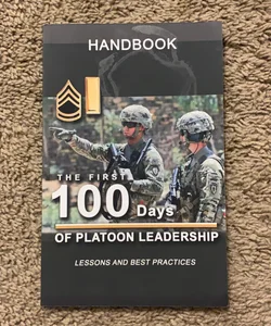 The First 100 Days of Platoon Leadership Handbook