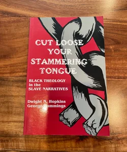 Cut Loose Your Stammering Tongue