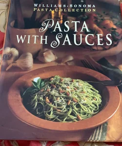 Wm Sonoma Pasta collection pasta with sauces