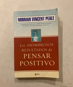 Los Asombrosos Resultados de Pensar Positivo