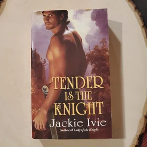 Tender Is the Knight