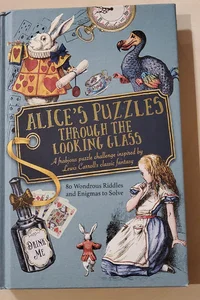 Alice's Puzzles Through. . Looking Glass